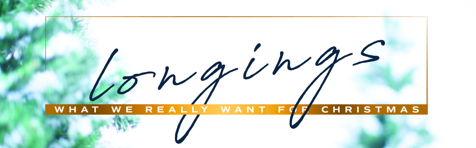 Longings: What we really want for Christmas